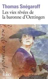 Les vies rêvées de la baronne d'oettingen