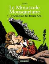 Le minuscule mousquetaire - tome 1 - l'académie des beaux-arts