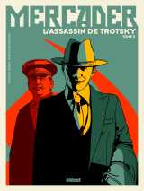 Mercader, l'assassin de trotsky - tome 02