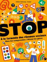 Stop à la tyrannie des réseaux sociaux : bien les comprendre / mieux les gérer