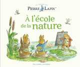 Le monde de pierre lapin - à l'école de la nature