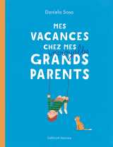Mes vacances chez mes incroyables grands-parents