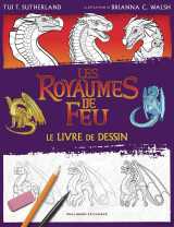 Les royaumes de feu - le livre de dessin officiel