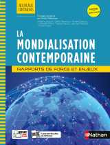 La mondialisation contemporaine - rapports de force et enjeux