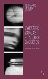 L'affaire vargas et autres enquêtes