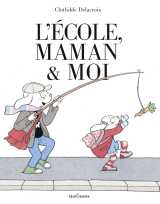 L'ecole, maman et moi