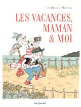 Les vacances, maman et moi