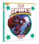 Spidey et ses amis extraordinaires - mission de noël - marvel