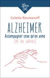 Alzheimer : accompagner ceux qu'on aime (et les autres)