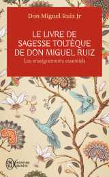 Le livre de sagesse toltèque de don miguel ruiz
