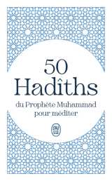50 hadîths du prophète muhammad pour méditer