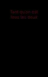 Tant qu'on est tous les deux