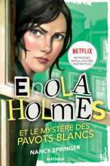 Les enquêtes d'enola holmes 3: le mystère des pavots blancs