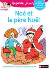 Une histoire à lire tout seul - noé et le père noël - niveau 1+