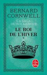Le roi de l'hiver (la saga du roi arthur, tome 1)