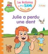 Les histoires de p'tit sami maternelle (3-5 ans) : julie a perdu une dent