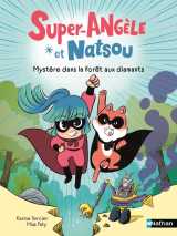 Super-angèle et natsou - mystère dans la forêt aux diamants