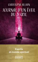Journal d'un éveil du 3e oeil. vol.2 - esprits et monde spirituel