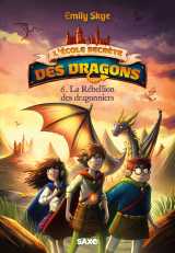 L'école secrète des dragons - tome 06 la rébellion des dragonniers (broché)