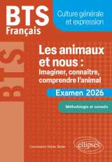 Bts français. culture générale et expression. les animaux et nous : imaginer, connaître, comprendre l’animal