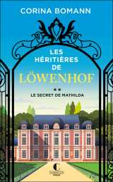 Les héritières de löwenhof : le secret de mathilda