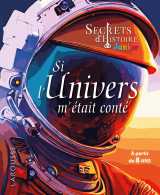 Secrets d'histoire junior - si l'univers m'était conté