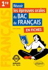 Réussir les épreuves orales du bac de français en fiches