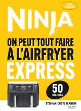 Airfryer ninja - recettes express (50 recettes)