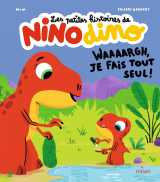 Les petites histoires de nino dino - waaaargh, je fais tout seul !