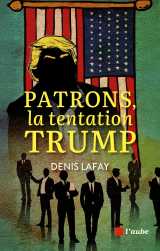 Patrons, la tentation trump