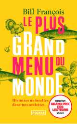Le plus grand menu du monde - histoires naturelles dans nos assiettes