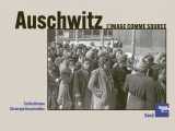 Auschwitz. l'image comme source