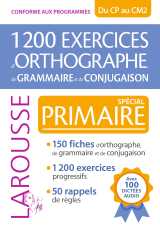 1200 exercices d'orthographe, de grammaire et de conjugaison - spécial primaire