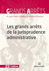 Les grands arrêts de la jurisprudence administrative. 25e éd.