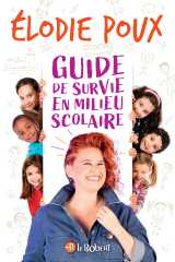 Guide de survie en milieu scolaire - par elodie poux