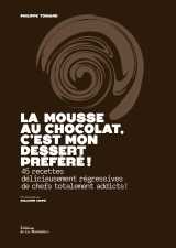 La mousse au chocolat, c'est mon dessert préféré !
