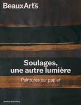 Soulages, une autre lumière. peintures sur papier