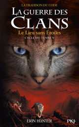 Guerre des clans cycle vii tome 5 le lieu sans étoiles