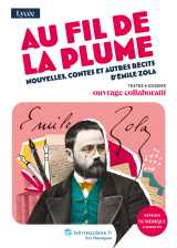 Au fil de la plume - nouvelles, contes et autres récits d'émile zola