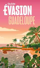 Guadeloupe guide evasion