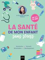 La santé de mon enfant sans stress