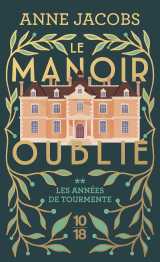 Le manoir oublié - les années de tourmente - tome 2