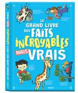 Le grand livre des faits incroyables mais vrais
