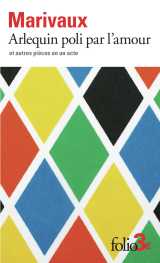 Arlequin poli par l'amour et autres pièces en un acte