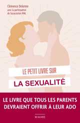 Le petit livre sur la sexualité - 70 questions que tu te poses sûrement