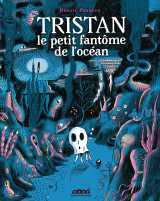 Tristan le petit fantôme de l'océan