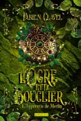 L apprentie de merlin - l'ogre et le bouclier
