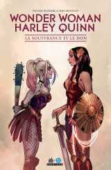 Wonder woman/harley quinn - la souffrance et le don