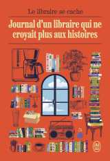 Journal d'un libraire qui ne croyait plus aux histoires