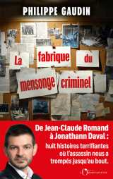 La fabrique du mensonge criminel